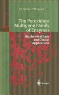 The Peroxidase Multigene Family of Enzymes di Petro E. Petrides, William M. Nauseef edito da Springer Berlin Heidelberg