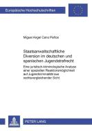 Staatsanwaltschaftliche Diversion im deutschen und spanischen Jugendstrafrecht di Miguel Angel Cano Paños edito da Lang, Peter GmbH