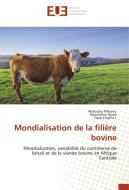 Mondialisation de la filière bovine di Abdoulay Mfewou, Aboubakar Njoya, Oyep Engola J. edito da Editions universitaires europeennes EUE