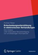 Entscheidungsunterstützung in elektronischen Verhandlungen di Andreas Reiser edito da Springer Fachmedien Wiesbaden