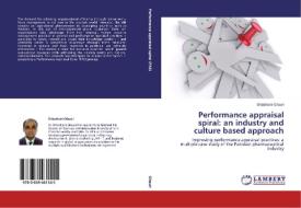 Performance appraisal spiral: an industry and culture based approach di Ehtasham Ghauri edito da LAP Lambert Academic Publishing