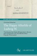 The Happy Afterlife of Ludwig W. di Christian Erbacher edito da Springer Berlin Heidelberg
