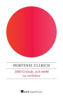 1000 Gründe, sich (nicht) zu verlieben di Hortense Ullrich edito da Rowohlt Repertoire