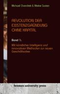 Revolution der Existenzgründung ohne Kapital di Michael Overdiek, Meike Susten edito da Bremen University Press