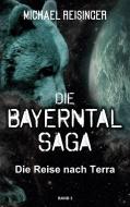 Die Bayerntal Saga di Michael Reisinger edito da TWENTYSIX