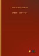 Three Years' Way di Christiaan Rudolf De Wet edito da Outlook Verlag