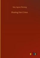 Sharing Her Crime di May Agnes Fleming edito da Outlook Verlag