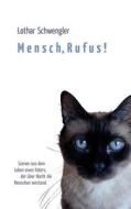 Mensch, Rufus! di Lothar Schwengler edito da Books on Demand