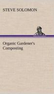 Organic Gardener's Composting di Steve Solomon edito da TREDITION CLASSICS