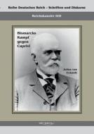 Reichskanzler Leo von Caprivi. Bismarcks Kampf gegen Caprivi di Julius von Eckhardt edito da Severus Verlag