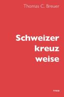 Schweizer kreuz weise di Thomas C Breuer edito da Knapp Verlag