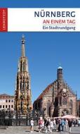 Nürnberg an einem Tag di Kristina Kogel edito da Lehmstedt Verlag