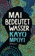 Mai bedeutet Wasser di Kayo Mpoyi edito da CulturBooks Verlag