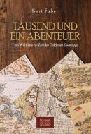 Tausend und ein Abenteuer di Kurt Faber edito da Severus Verlag