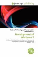 Development Of Windows 7 edito da Alphascript Publishing