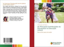 As Principais Contribuições da Psicanálise na Educação Infantil di Maria Valiene de Oliveira edito da Novas Edições Acadêmicas
