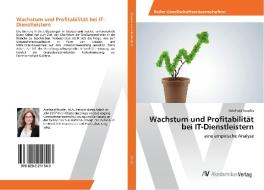 Wachstum und Profitabilität bei IT-Dienstleistern di Adelheid Stopfer edito da AV Akademikerverlag