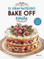 El gran pastelero bake off España di Mediaset España, Mediaset España Comunicación edito da Editorial Planeta
