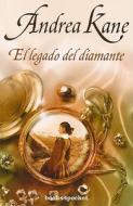 El Legado del Diamante = Lagacy of the Diamond di Andrea Kane edito da Urano Publishers