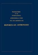 Transactions of the International Astronomical Union:Reports on Astronomy edito da Springer Netherlands