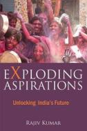 Exploding Aspirations di Rajiv Kumar edito da Academic Foundation