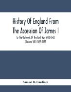 History Of England From The Accession Of James I. To The Outbreak Of The Civil War 1603-1642 (Volume Viii) 1635-1639 di Samuel R. Gardiner edito da Alpha Editions