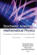 Stochastic Analysis In Mathematical Physics - Proceedings Of A Satellite Conference Of Icm 2006 di Arous Gerard Ben edito da World Scientific