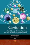 Cavitation: A Novel Energy-Efficient Technique for the Generation of Nanomaterials edito da PAN STANFORD PUB