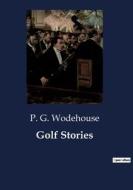 Golf Stories di P. G. Wodehouse edito da Culturea