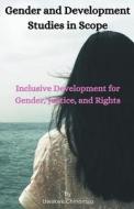 Gender and Development Studies in Scope di Uwakwe Chinomso edito da Noah J. Hicks