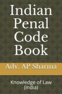 Indian Penal Code Book di Sharma Adv. AP Sharma edito da Independently Published