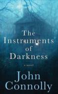 The Instruments of Darkness di John Connolly edito da Center Point