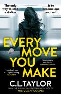 Every Move You Make di C.L. Taylor edito da HarperCollins Publishers