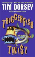 Triggerfish Twist di Tim Dorsey edito da HARPER TORCH