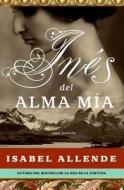 Ines del Alma Mia di Isabel Allende edito da Rayo