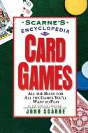 Scarne's Encyclopedia of Card Games di John Scarne edito da HARPERCOLLINS