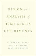Design and Analysis of Time Series Experiments di Richard McCleary, David Mcdowall, Bradley Bartos edito da OXFORD UNIV PR