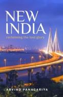 New India: Reclaiming the Lost Glory di Arvind Panagariya edito da OXFORD UNIV PR