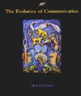 Hauser, M: The Evolution of Communication di Marc D. (Harvard University) Hauser edito da MIT Press Ltd