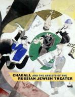 Chagall And The Artists Of The Russian Jewish Theater di Susan Tumarkin Goodman edito da Yale University Press