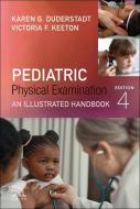 Pediatric Physical Examination: An Illustrated Handbook di Karen G. Duderstadt, Victoria Floriani Keeton edito da ELSEVIER