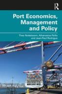 Port Economics, Management And Policy di Theo Notteboom, Athanasios Pallis, Jean-Paul Rodrigue edito da Taylor & Francis Ltd