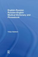 English-russian Russian-english Medical Dictionary And Phrasebook di Yuliya Baldwin edito da Taylor & Francis Ltd