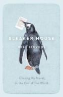 Bleaker House: Chasing My Novel to the End of the World di Nell Stevens edito da Doubleday Books