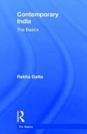 Contemporary India: The Basics di Rekha Datta edito da Taylor & Francis Ltd