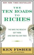 The Ten Roads To Riches di Kenneth L. Fisher, Lara Hoffmans edito da John Wiley And Sons Ltd