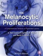 The Melanocytic Proliferations di A. Neil Crowson edito da Wiley-Blackwell