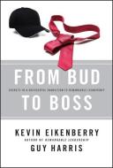 From Bud to Boss di Kevin Eikenberry, Guy Harris edito da John Wiley and Sons Ltd