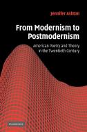 From Modernism to Postmodernism di Jennifer Ashton edito da Cambridge University Press