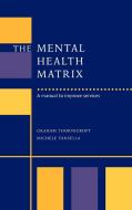 The Mental Health Matrix di Graham Thornicroft, Michele Tansella edito da Cambridge University Press